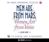 Men Are from Mars, Women Are from Venus: A Practical Guide for Improving Communication and Getting What You Want in Relationships