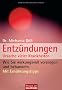 Entz�ndungen Ursache vieler Krankheiten: Wie Sie wirkungsvoll vorsorgen und behandeln
