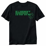 T-Shirt Black  Were Not Dominican  Dominica Country