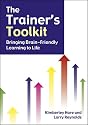 The Trainer's Toolkit: Bringing Brain-friendly Learning to Life