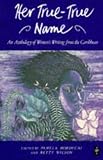 Her True-True Name (Caribbean Writers Series)