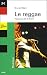 Le Reggae : Ska, Dub, DJ, Ragga, Rastafari