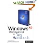 Microsoft Windows XP Professional. Das Handbuch. Insider- Wissen - praxisnah und kompetent