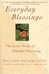 Everyday Blessings: The Inner Work of Mindful Parenting