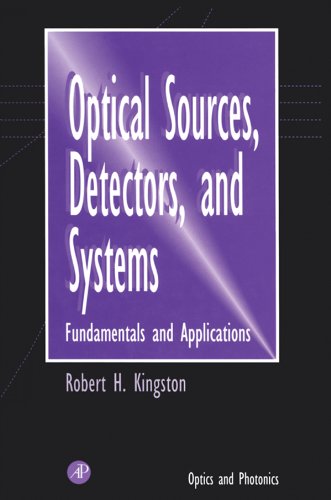 Optical Sources, Detectors, and Systems: Fundamentals and Applications (Optics and Photonics)