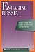 Engaging Russia: A Report to the Trilateral Commission (Triangle Papers)