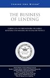 Inside the Minds: The Business of Lending: Leading CEOs on Understanding the Market, Measuring Customer Risk, and Selling the Product (Inside the Minds)