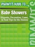 Dimwit's Guide to Baby Showers: Etiquette, Decoration, Game, & Food Tips for the Hostess