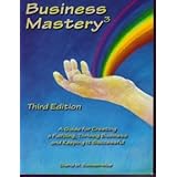 business mastery 3 a guide for creating a fulilling thriving business and keeping it successful third edition