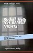 Rudolf He�: ' Ich bereue nichts'
