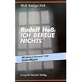 Rudolf He�: ' Ich bereue nichts'