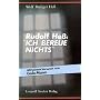 Rudolf He�: ' Ich bereue nichts'