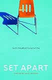 Set Apart: God s Steadfast Pursuit of You