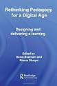 Rethinking Pedagogy for a Digital Age: Designing and Delivering E-Learning