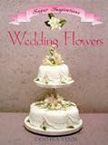 Wedding Flowers (Sugar Inspiration Ser)