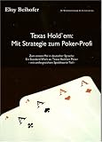 Texas Hold'em - Mit Strategie zum Poker-Profi - Ein Standard-Werk zu Texas Hold'em Poker mit umfangreichem Spieltheorie-Teil - Eloy Beihofer