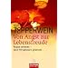 Von Angst zur Lebensfreude. Ängste verlieren - neue Perspektiven gewinnen