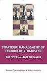 Strategic management of technology transfer : the new challenge on campus