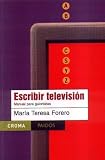 Escribir television/ Screenwriting for Television: Manual Para Guionistas/ Scriptwriter Guide (Croma)