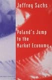 Polands Jump to the Market Economy (The Lionel Robbins Lectures)
