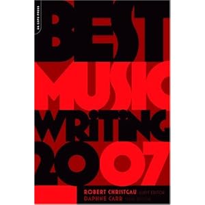Best Music Writing 2007 (Da Capo Best Music Writing)