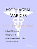 Esophageal Varices - A Medical Dictionary, Bibliography, and Annotated Research Guide to Internet References