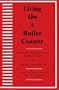 Living On a Roller Coaster: The Life of a Manic Depressive or Bipolar Disorder