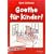 Goethe f�r Kinder!