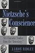 Nietzsche's Conscience: Six Character Studies from the Genealogy