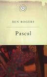 The Great Philosophers
Pascal (Great Philosophers),
Ben Rogers