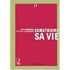 Construire sa vie
