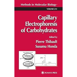 【クリックで詳細表示】Capillary Electrophoresis of Carbohydrates (Methods in Molecular Biology)： Pierre Thibault， Susumu Honda： 洋書