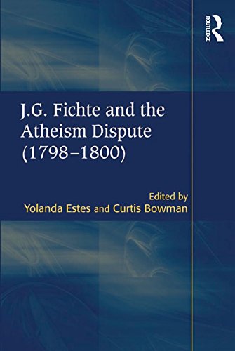 J.G. Fichte and the Atheism Dispute (1798-1800)