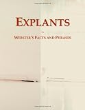 Explants: Webster's Facts and Phrases