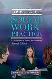 Competence in Social Work Practice: A Practical Guide for Students and Professionals