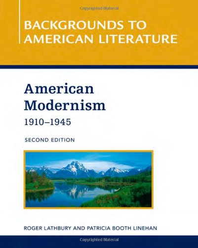 american modernism 1910 1945 backgrounds to american literature