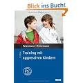 Training mit aggressiven Kindern: Mit Online-Materialien (Materialien f�r die klinische Praxis)