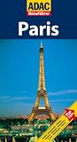 ADAC Reisef&uuml;hrer Paris: Hotels - Restaurants - M&auml;rkte - Kirchen - Museen - Architektur - Parks - Nachtleben - Pl&auml;tze - Gabriele Christine Schenk-Sedelmeier