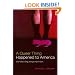 A Queer Thing Happened to America: And What a Long, Strange Trip It's Been