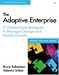 Adaptive Enterprise, The: IT Infrastructure Strategies to Manage Change and Enable Growth (IT Best Practices series)