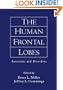The Human Frontal Lobes: Functions and Disorders
