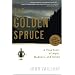 The Golden Spruce: A True Story of Myth, Madness, and Greed
