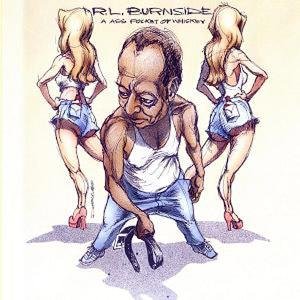 R.L. Burnside - A Ass Pocket Of Whiskey - Zortam Music