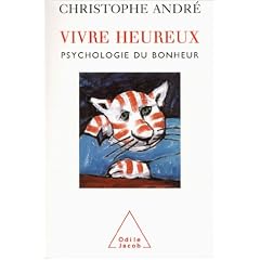 Vivre heureux. Psychologie du bonheur