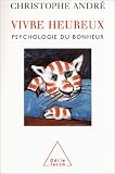 Vivre heureux. Psychologie du bonheur