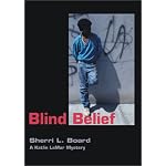 Blind Belief ("a Katlin Lamar Mystery" --Cover) book cover