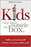 Kids Who Think Outside the Box: Helping Your Unique Child Thrive in a Cookie-Cutter World