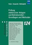 Produkt-Bild: Pr&uuml;fung elektrischer Anlagen und Betriebsmittel - Grundlagen und Methoden: Allgemeine Rechtsgrunds&auml;tze, EG-Richtlinien, GPSG, BetrSichV, EnWG, BGV A3, ... DIN EN 61000-4 (VDE 0847-4), DIN EN 60051
