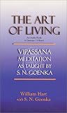 The Art of Living : Vipassana Meditation as Taught By S.N. Goenka (Audio Book) (Vipassana Meditation and the Buddha's Teachings) (Vipassana Meditation and the Buddha's Teachings)