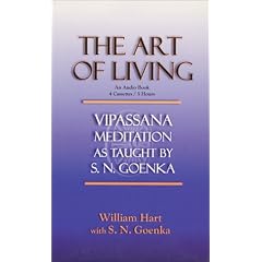 The Art of Living: Vipassana Meditation as Taught by S.N. Goenka (Vipassana Meditation and the Buddha's Teachings)